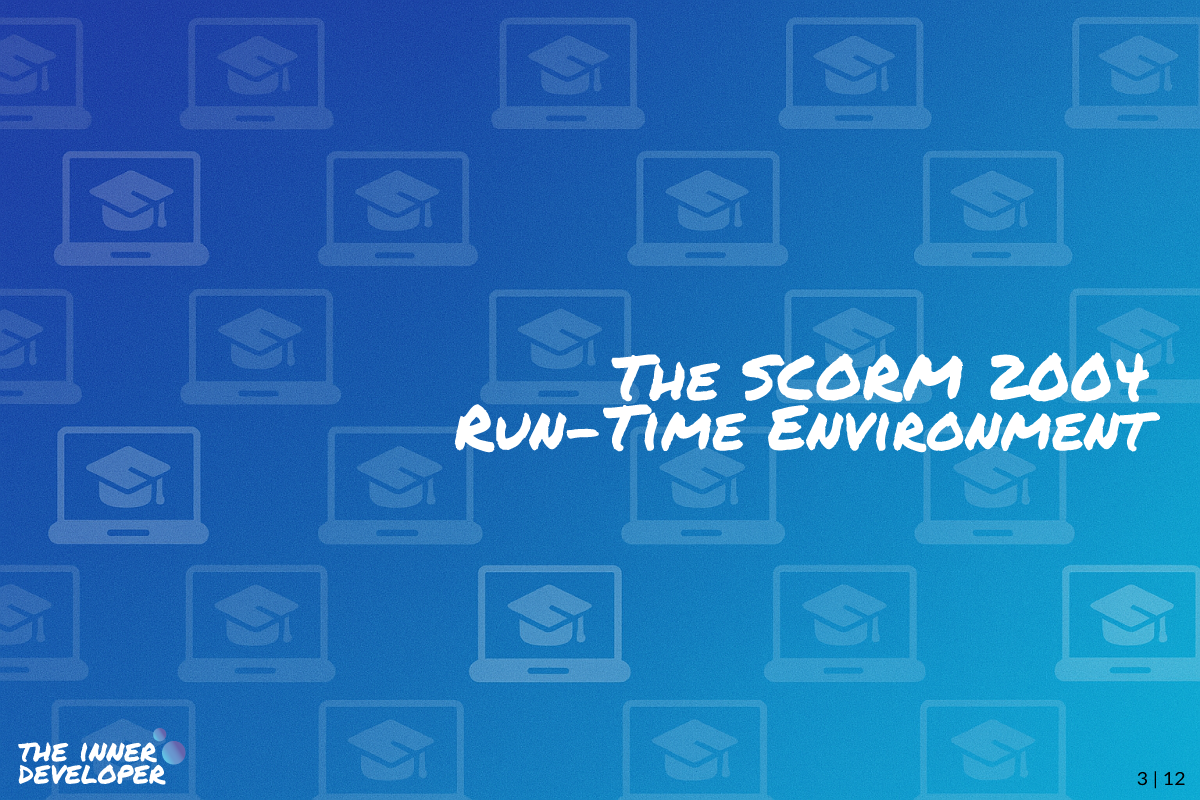 The text: The SCORM 2004 Run-Time Environment on a colorful image with a pattern of laptops