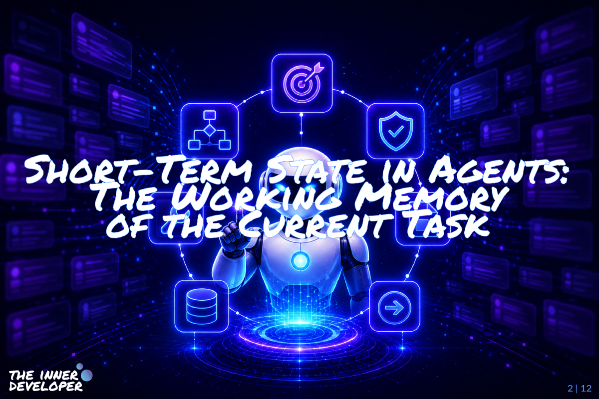 02-short-term-state-in-agents A friendly futuristic robot manages a compact ring of glowing task-state icons, while blurred transcript panels fade into the background, visualizing short-term state as focused working memory for the current AI agent task.