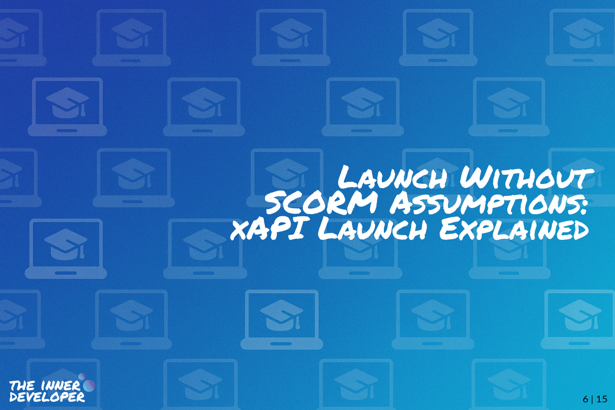 The text: Launch Without SCORM Assumptions: xAPI Launch Explained on a colorful image with a pattern of laptops