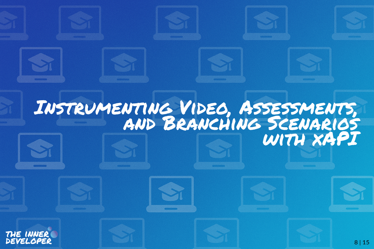 w08-instrumenting-with-xapi The text: Instrumenting Video, Assessments, and Branching Scenarios with xAPI on a colorful image with a pattern of laptops