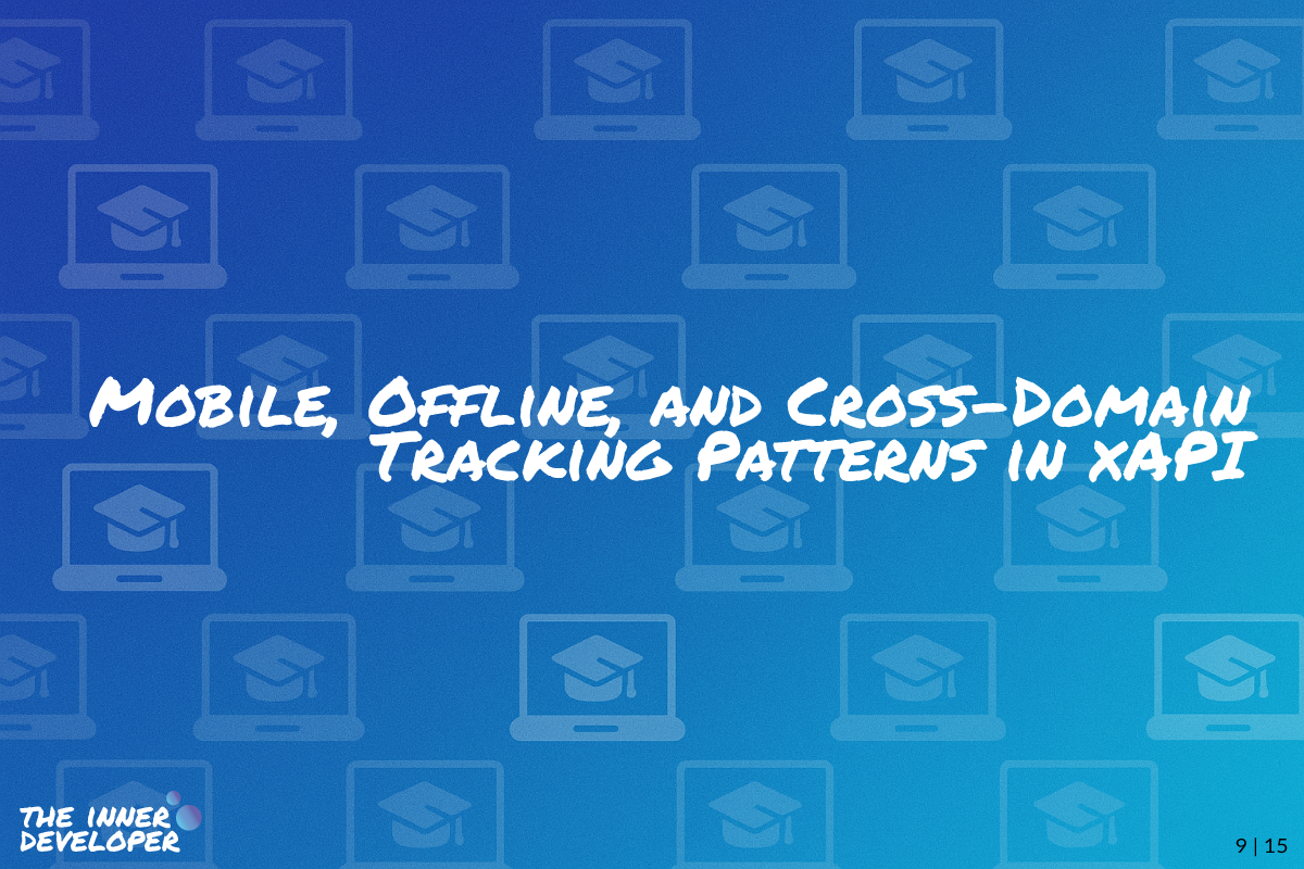 The text: Mobile, Offline, and Cross-Domain Tracking Patterns in xAPI on a colorful image with a pattern of laptops