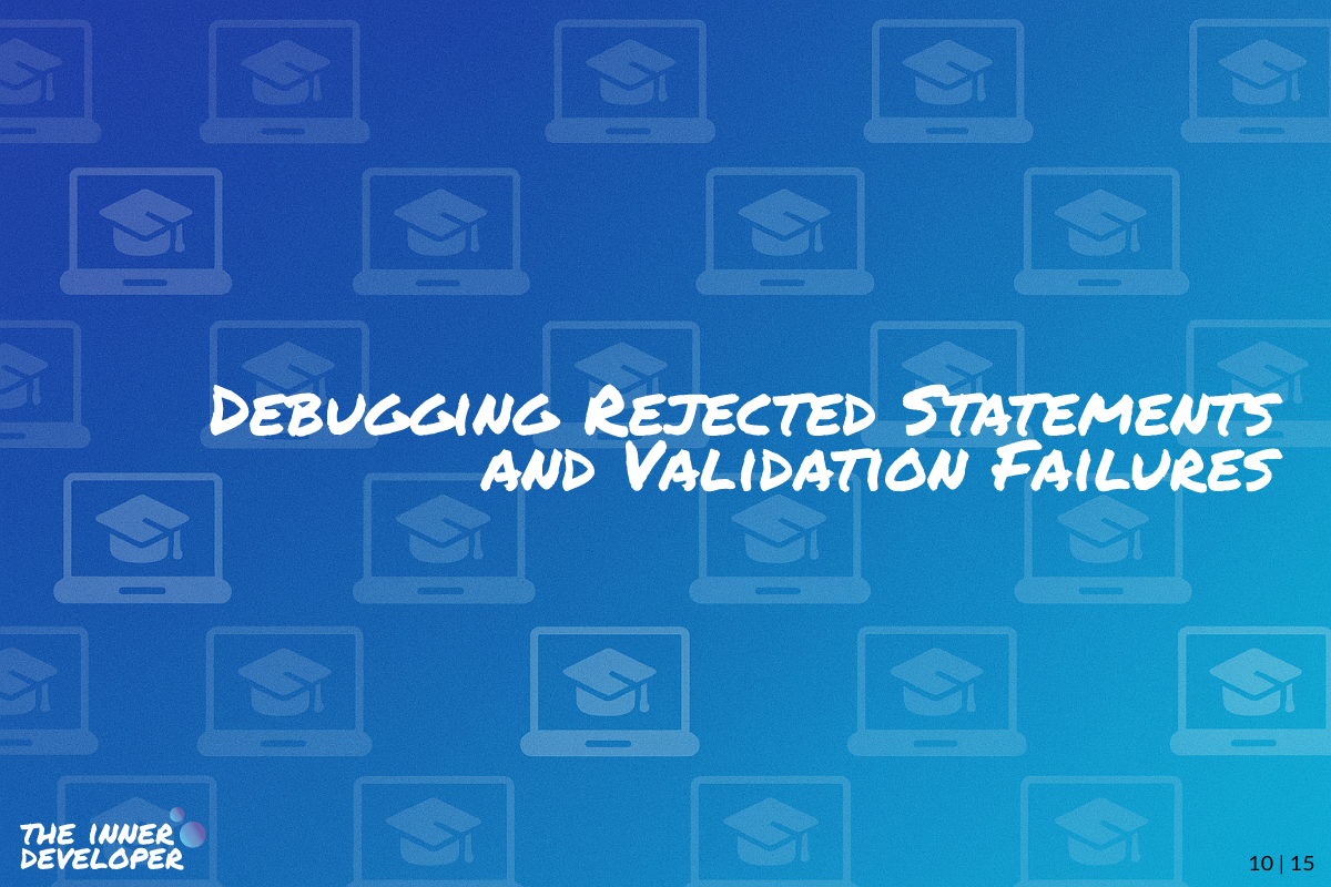 w10-debugging-rejected-statements-and-validation-failures The text: Debugging Rejected Statements and Validation Failures on a colorful image with a pattern of laptops